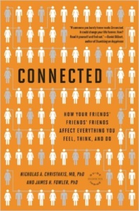 Connected: The Surprising Power of Our Social Networks and How They Shape Our Lives — How Your Friends’ Friends’ Friends Affect Everything You Feel, Think, and Do